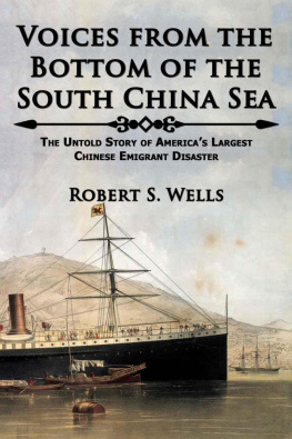 Wells - Voices from the bottom of the South China Sea : the untold story of Americas largest Chinese emigrant disaster