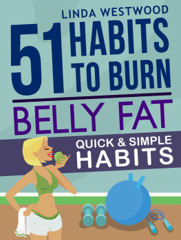 Westwood - 51 Quick & Simple Habits to Burn Belly Fat & Tone Abs! Belly Fat