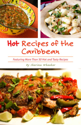 Wheeker - Hot Recipes of the Caribbean: Over 50 Hot and Tasty Island Recipes in one Cookbook