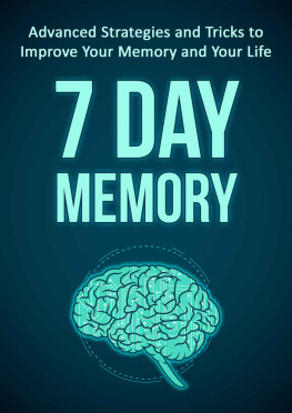 White - 7 Day Memory: Advanced Strategies and Tricks to Improve Your Memory and Your Life