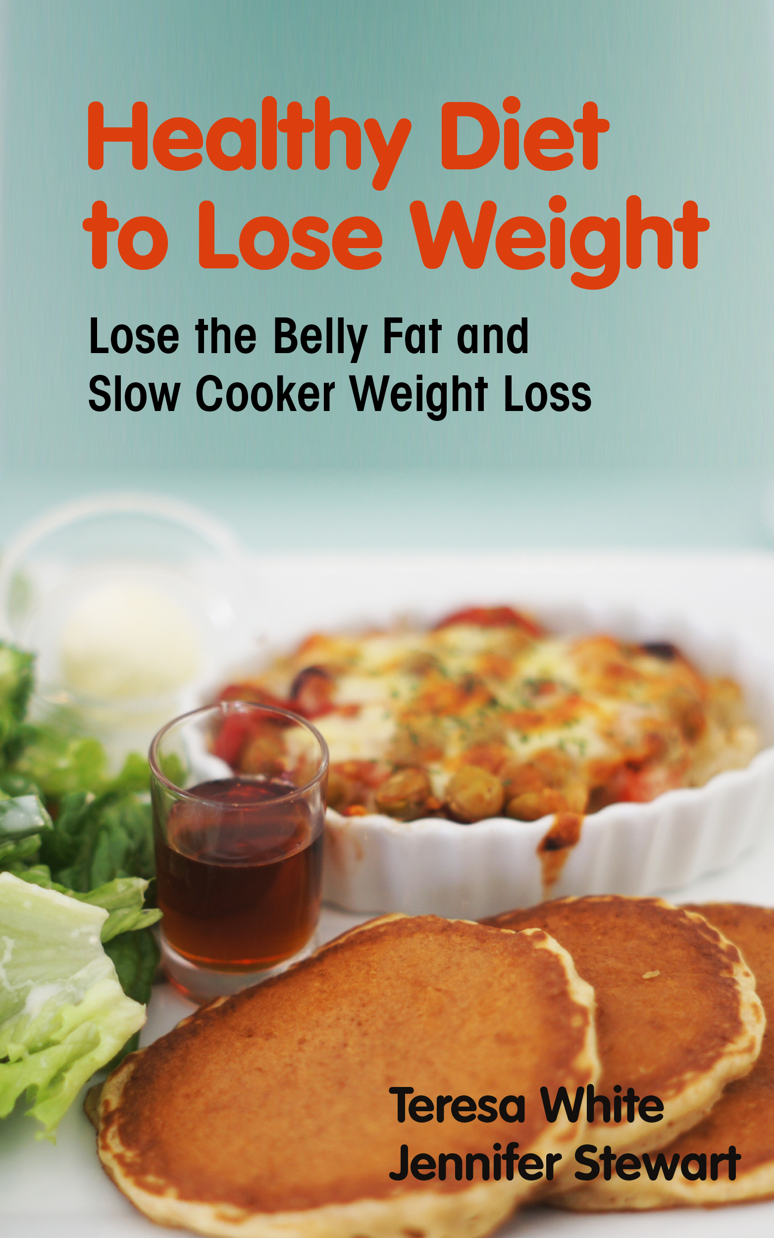 Table of Contents Healthy Diet to Lose Weight Lose the Belly Fat and Slow - photo 1