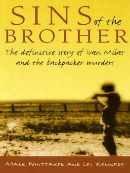 Kennedy Les - Sins of the brother : the definitive story of Ivan Milat and the backpacker murders