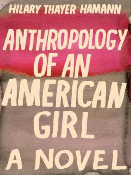 Hilary Thayer Hamann - Anthropology of an American Girl