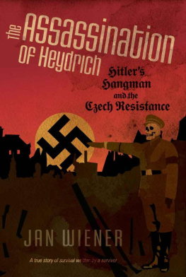 Wiener - The Assassination of Heydrich: Hitlers Hangman and the Czech Resistance