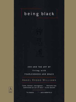 Williams - Being black : zen and the art of living with fearlessness and grace