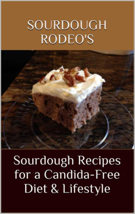 Williams Lori - Sourdough Recipes for a Candida-Free Diet & Lifestyle: Sourdough Rodeos