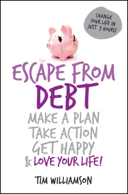 Williamson Escape From Debt: Make a Plan, Take Action, Get Happy and Love Your Life