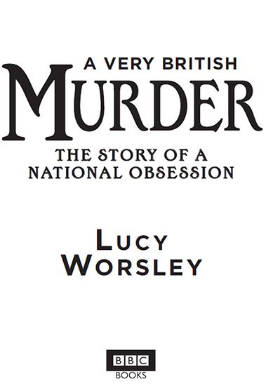 A Very British Murder The Story of a National Obsession - image 2