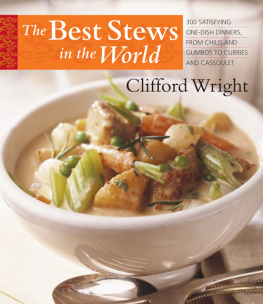Wright The best stews in the world : 300 satisfying one-dish dinners, from chilis and gumbos to curries and cassoulet