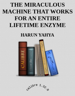 Yahya - THE MIRACULOUS MACHINE THAT WORKS FOR AN ENTIRE LIFETIME ENZYME