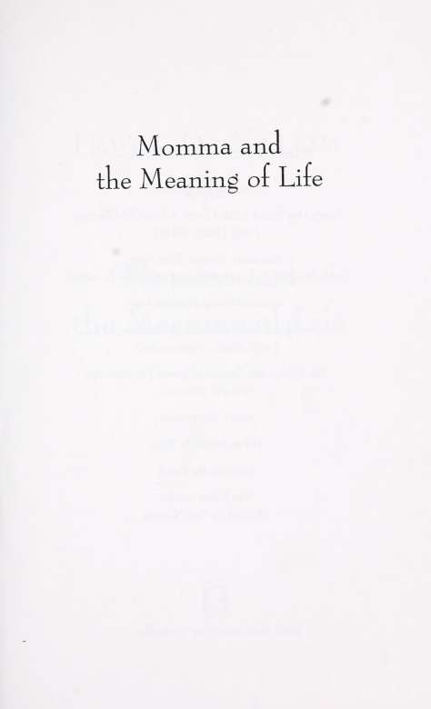 Momma and the meaning of life tales of psychotherapy - photo 3