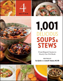 Spitler Sue 1,001 Delicious Soups and Stews: From Elegant Classics to Hearty One-Pot Meals