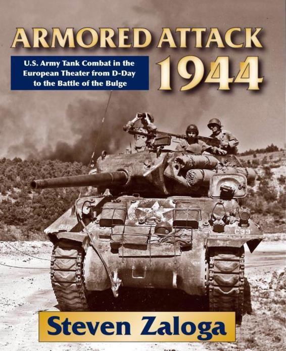 ARMORED ATTACK 1 944 ARMORED ATTACK 1944 US ARMY TANK COMBAT IN THE EUROPEAN - photo 1