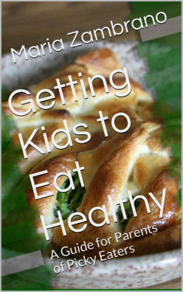 Zambrano - Getting Kids to Eat Healthy: A Guide for Parents of Picky Eaters
