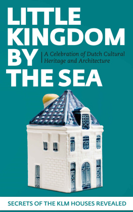 Zegeling - Little Kingdom by the Sea: Secrets of the KLM Houses Revealed, a Celebration of Dutch Cultural Heritage and Architecture