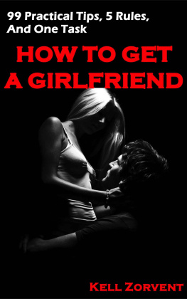 Zorvent - How to Get a Girlfriend: 99 Practical Tips, 5 Rules, and One Task