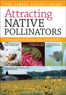 Unknown Attracting Native Pollinators: The Xerces Society Guide to Conserving North American Bees and Butterflies and Their Habitat