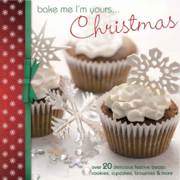 Unknown Bake Me Im Yours...Christmas: Over 20 Delicious festive treats: cookies, cupcakes, brownies & more