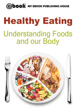 Healthy Eating: Understanding Foods and our Body