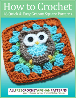 Unknown How to Crochet: 16 Quick and Easy Granny Square Patterns