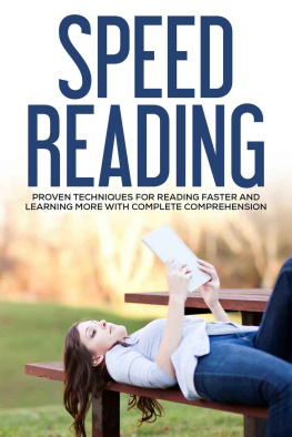 Speed Reading: Proven Techniques for Reading Faster and Learning More with Complete Comprehension