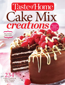 Taste of Home Cake Mix Creations Brand New Edition: 234 Cakes, Cookies & other Desserts from a Mix!