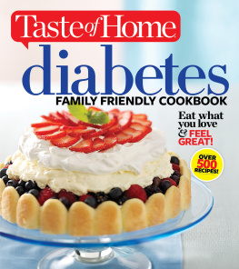 Taste of Home Diabetes Family Friendly Cookbook: Eat What You Love and Feel Great!