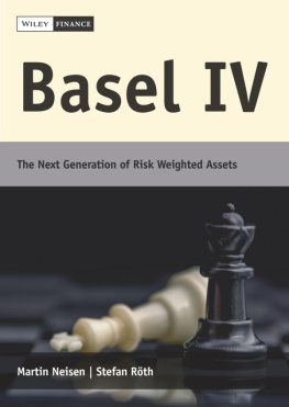 Martin NeisenStefan Röth Basel IV: The Next Generation of Risk Weighted Assets