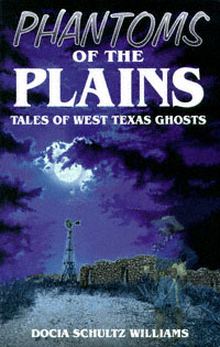 title Phantoms of the Plains Tales of West Texas Ghosts author - photo 1