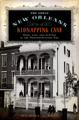 Ross - The great New Orleans kidnapping case : race, law, and justice in the reconstruction era
