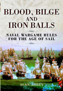 Abbey - Blood, Bilge and Iron Balls: A Tabletop Game of Naval Battles in the Age of Sail