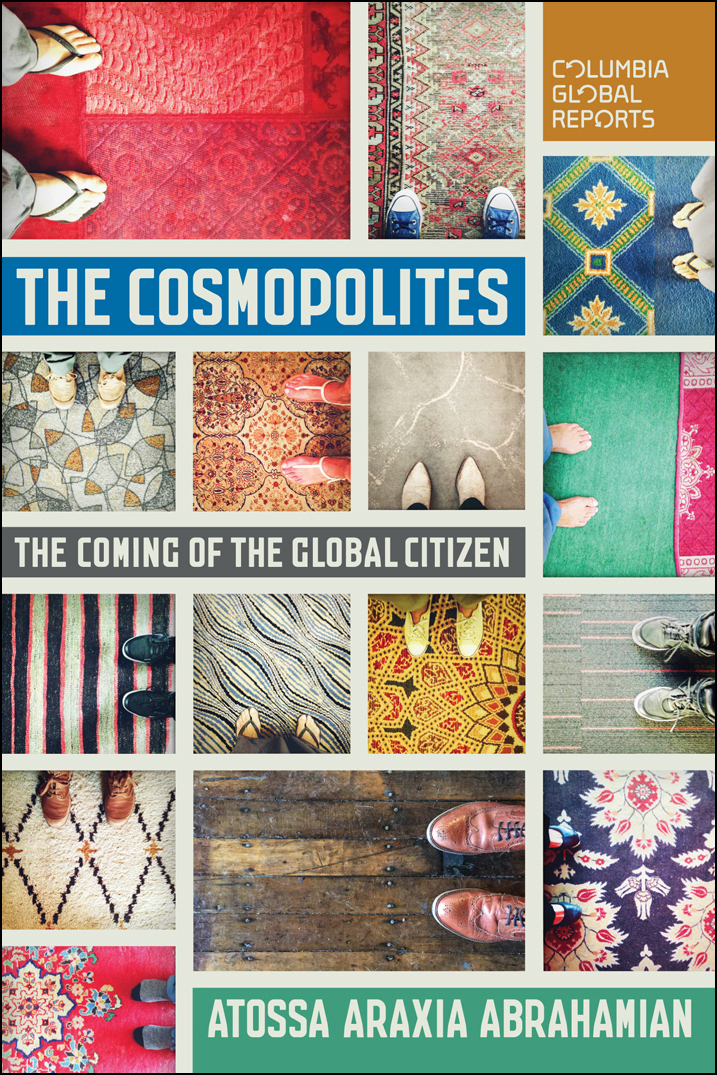 The Cosmopolites The Coming of the Global Citizen Copyright - photo 1