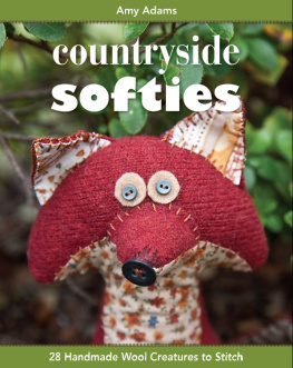 Adams - Countryside softies : 28 handmade wool creatures to stitch