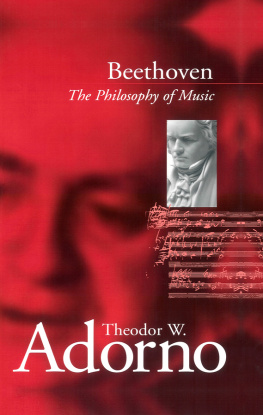 Adorno Theodor W. - Beethoven : the philosophy of music : fragments and texts