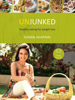 Agarwal - Unjunked : healthy eating for weight loss, 80+veg recipes, weight loss tips