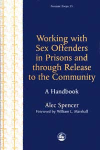 title Working With Sex Offenders in Prisons and Through Release to the - photo 1