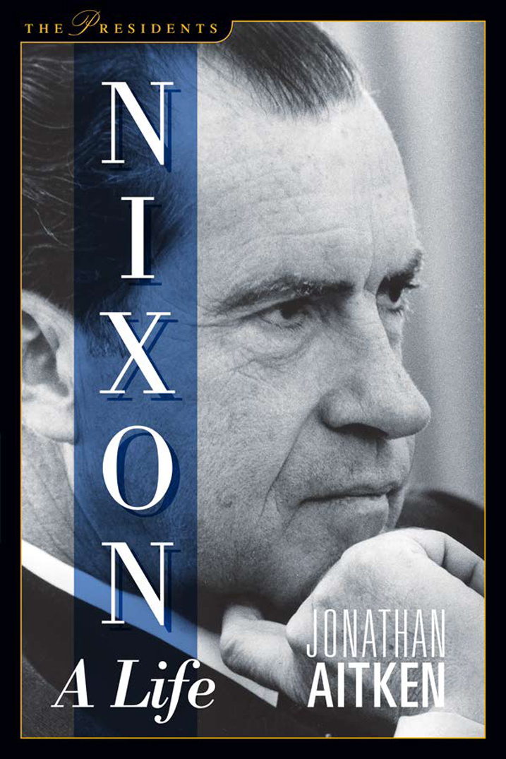 NIXON Copyright 1993 by Jonathan Aitken All rights reserved No part of this - photo 1