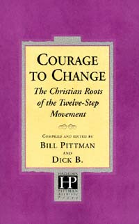 title Courage to Change The Christian Roots of the Twelve-step Movement - photo 1