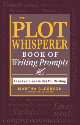 Alderson The plot whisperer book of writing prompts : easy exercises to get you writing