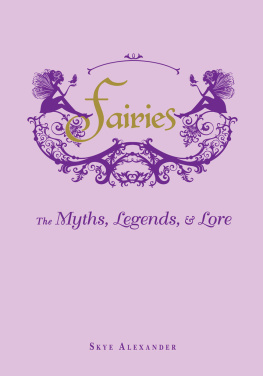 Alexander - Fairies : the myths, legends, & lore