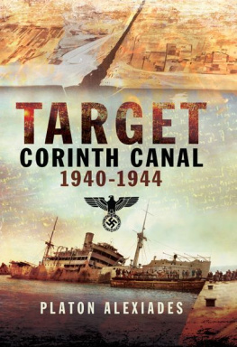 Alexiades - Target Corinth Canal, 1940-1944 : Mike Cumberlege and the attempts to block the Corinth Canal