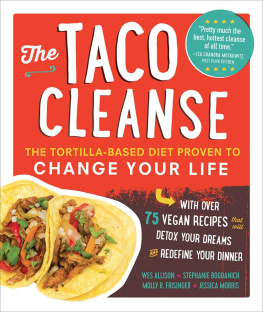 Allison Wes - The Taco cleanse : the tortilla-based diet proven to change your life