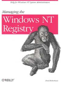 Managing the Windows NT Registry Paul Robichaux OREILLYTM - photo 1