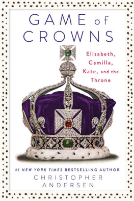 Andersen Christopher P. - Game of crowns : Elizabeth, Camilla, Kate, and the throne