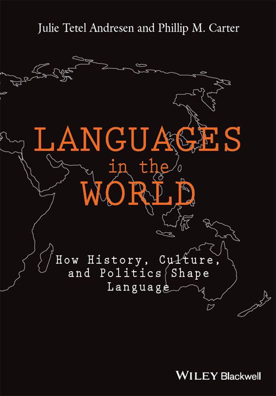 Languages in the World How History Culture and Politics Shape Language - photo 1