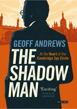 Andrews Geoff - The shadow man : at the heart of the Cambridge Spy Circle