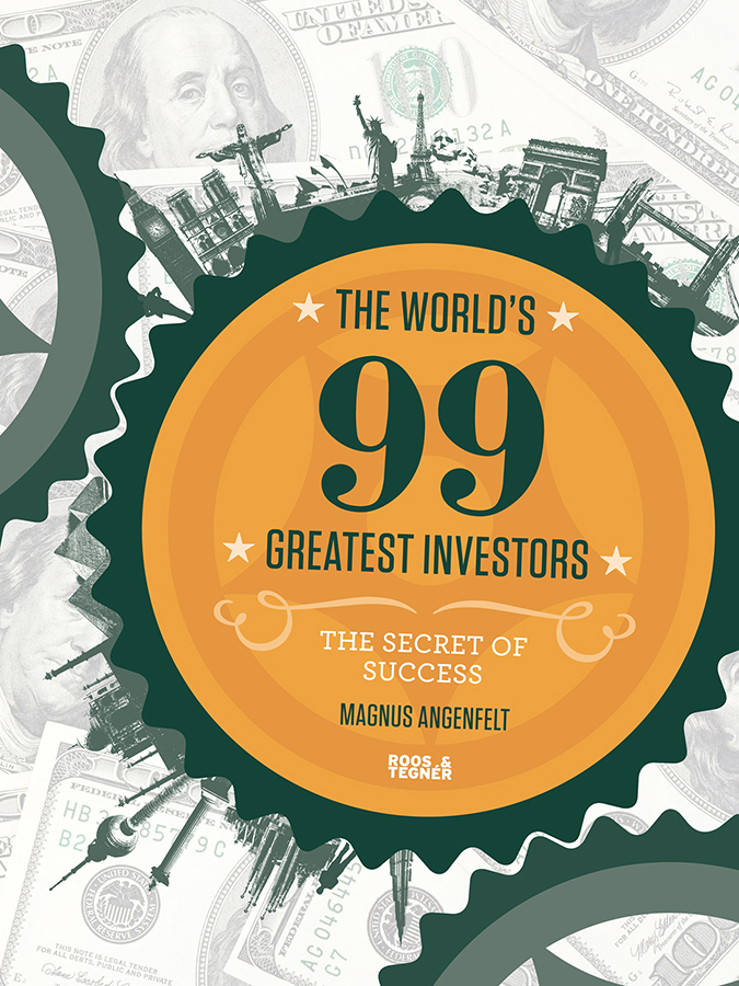 THE WORLDS 99 GREATEST INVESTORS THE SECRET OF SUCCESS THE WORLDS 99 - photo 1