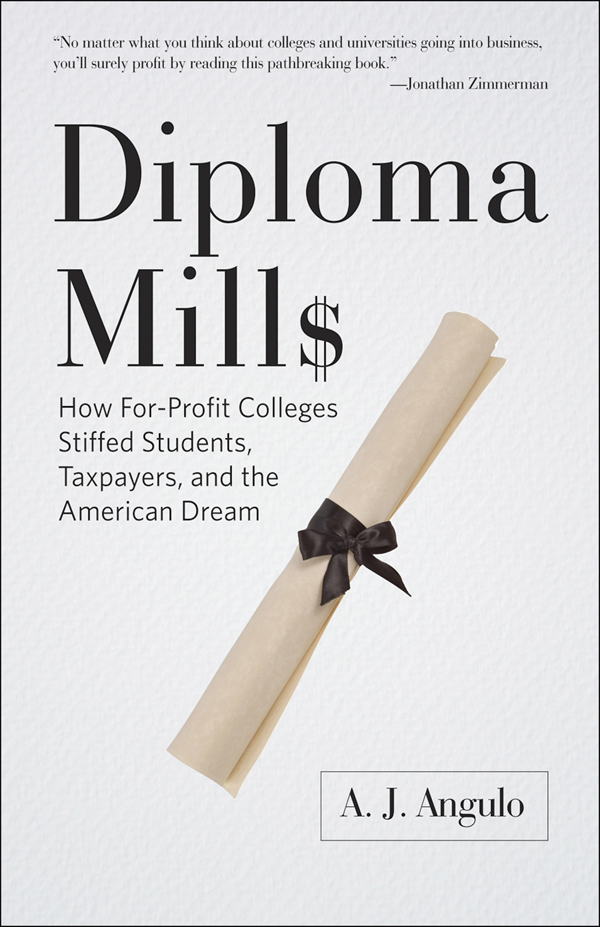 Diploma Mills Diploma Mills How For-Profit Colleges Stiffed Students - photo 1