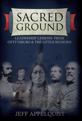 Appelquist - Sacred ground : leadership lessons from Gettysburg & the Little Bighorn