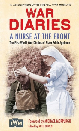 Appleton Edith - A Nurse at the Front: The Great War Diaries of Sister Edith Appleton. Edited by Ruth Cowen